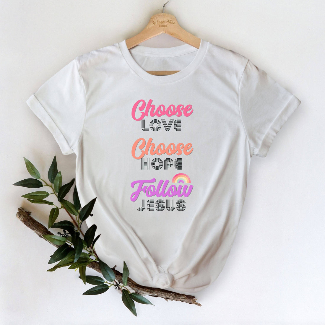 Choose Love Choose Hope Follow Jesus Unisex T-Shirt White