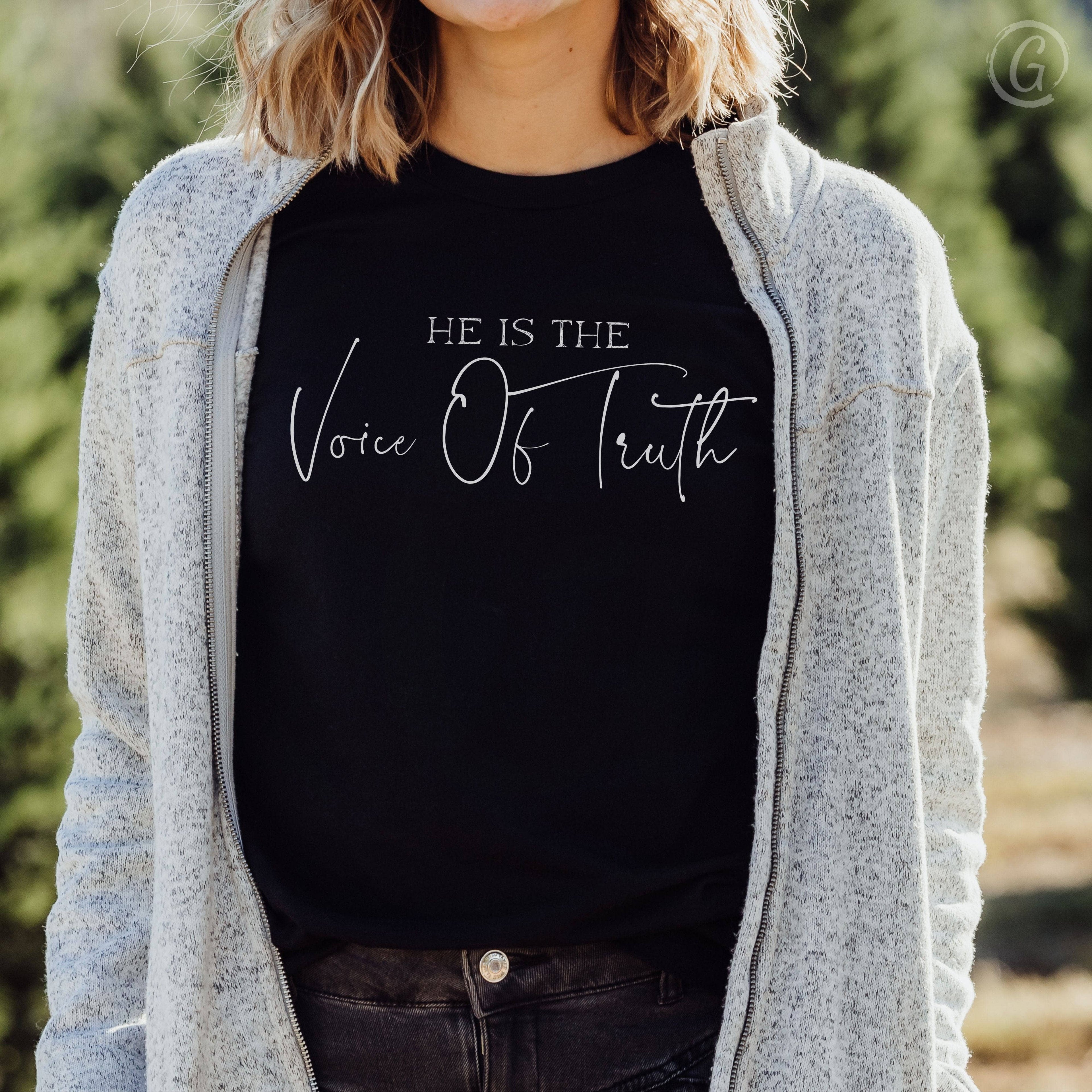 He Is The Voice Of Truth Unisex T-Shirt Classics Black