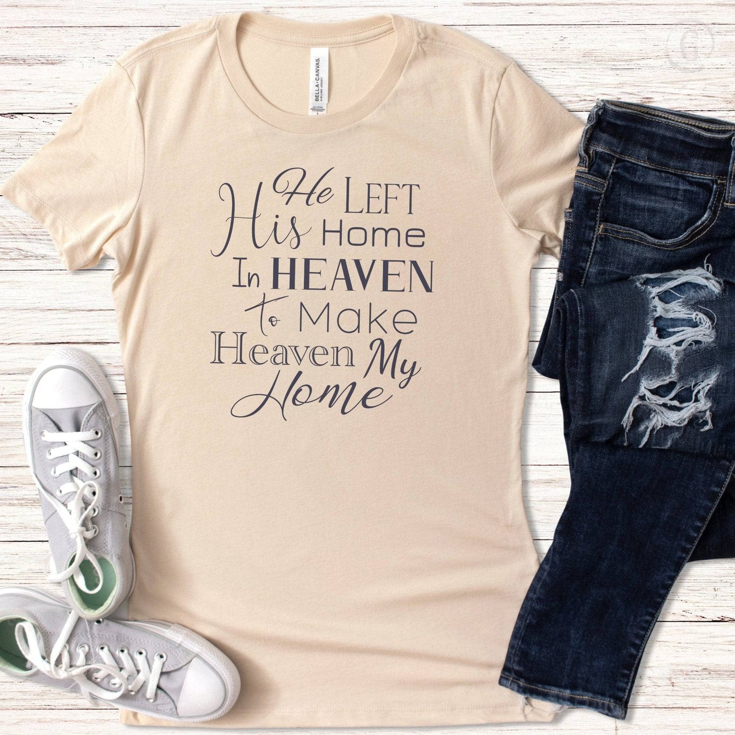 He Left His Home In Heaven To Make Heaven My Home Women&