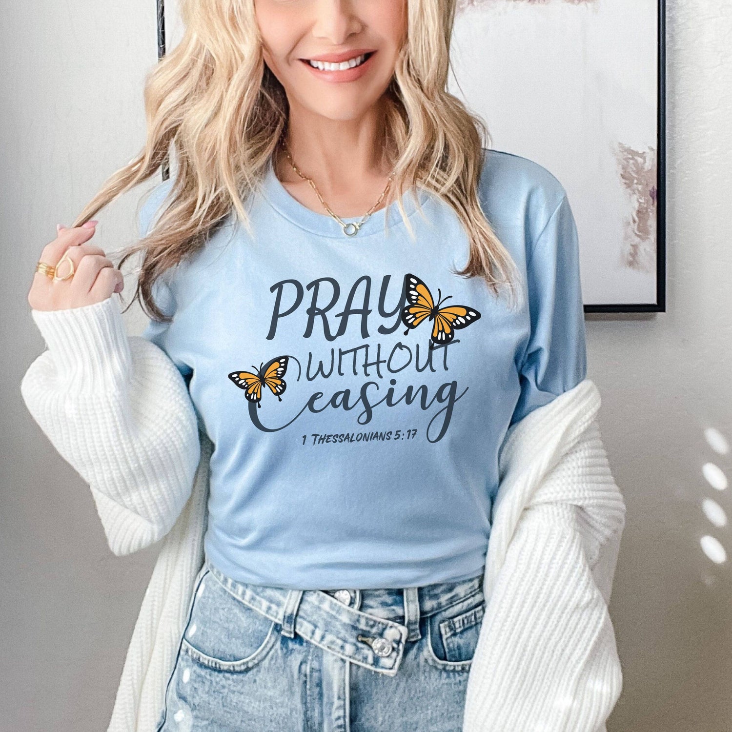 Pray Without Ceasing 1 Thessalonians 5:17 Unisex T-Shirt Classics Baby Blue