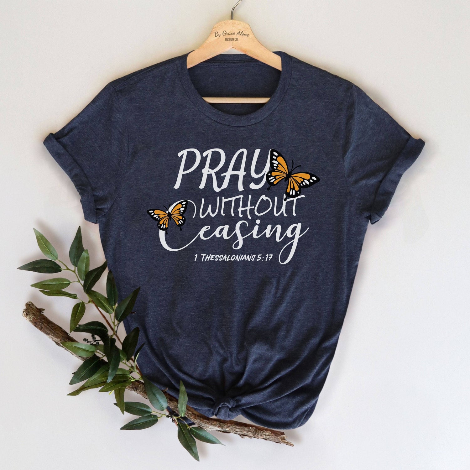 Pray Without Ceasing 1 Thessalonians 5:17 Unisex T-Shirt Heathers Heather Midnight Navy